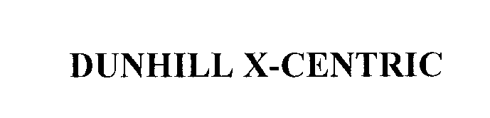 Trademark Logo DUNHILL X-CENTRIC