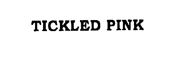 Trademark Logo TICKLED PINK