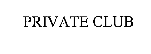 Trademark Logo PRIVATE CLUB