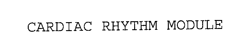  CARDIAC RHYTHM MODULE