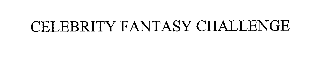 Trademark Logo CELEBRITY FANTASY CHALLENGE