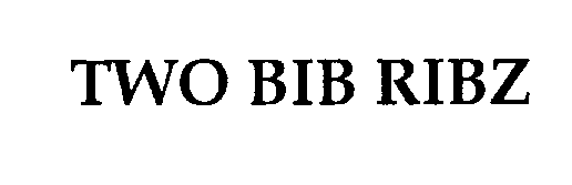 Trademark Logo TWO BIB RIBZ