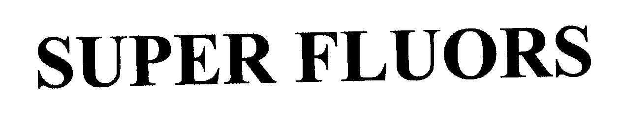 Trademark Logo SUPER FLUORS