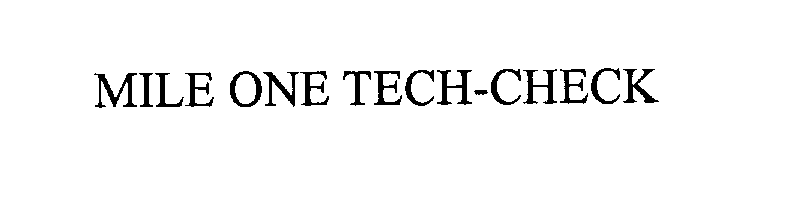Trademark Logo MILE ONE TECH-CHECK