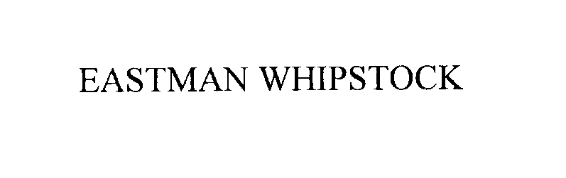 Trademark Logo EASTMAN WHIPSTOCK