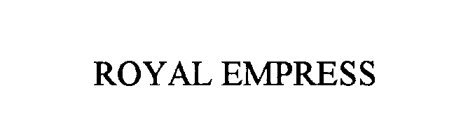 Trademark Logo ROYAL EMPRESS