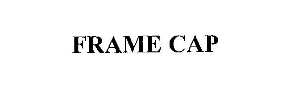 Trademark Logo FRAME CAP