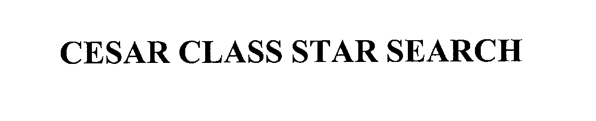  CESAR CLASS STAR SEARCH