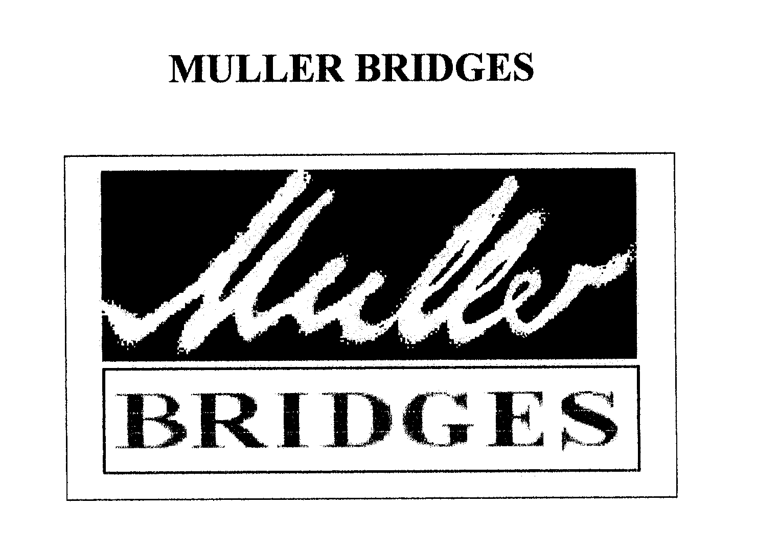 Trademark Logo MULLER BRIDGES