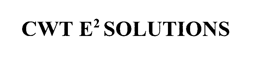 Trademark Logo CWT E2 SOLUTIONS