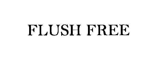 Trademark Logo FLUSH FREE