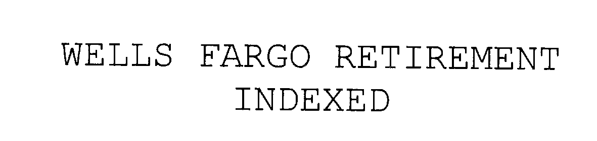  WELLS FARGO RETIREMENT INDEXED