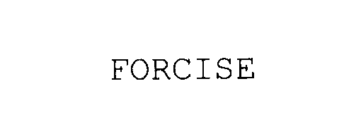 Trademark Logo FORCISE