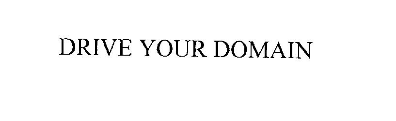  DRIVE YOUR DOMAIN