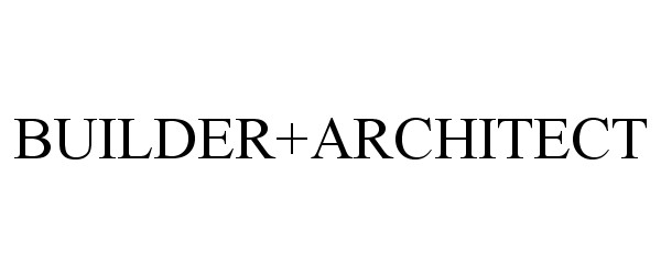  BUILDER+ARCHITECT