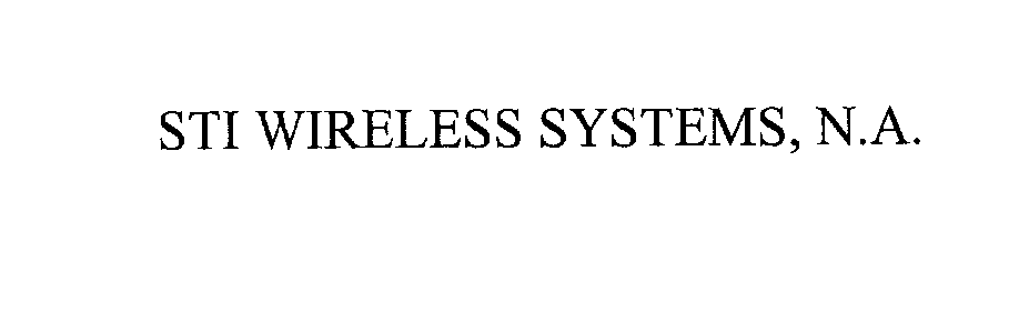  STI WIRELESS SYSTEMS, N.A.