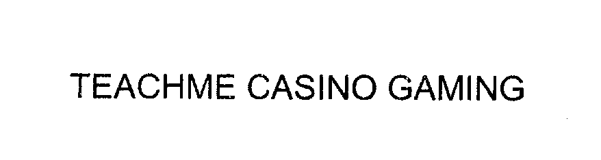  TEACHME CASINO GAMING