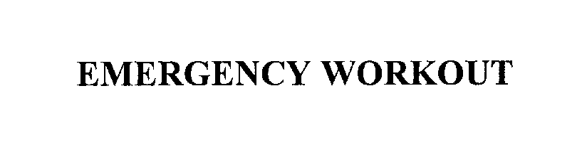 Trademark Logo EMERGENCY WORKOUT