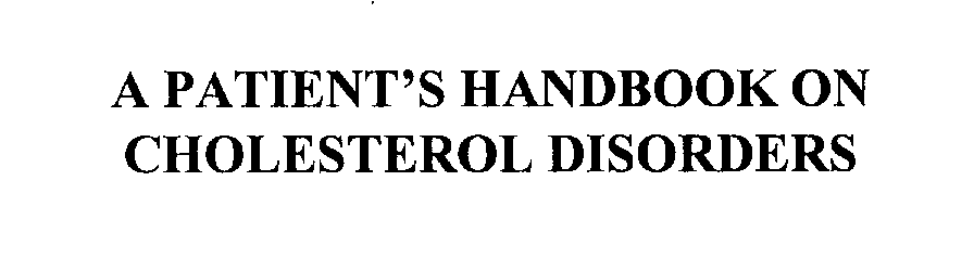  A PATIENT'S HANDBOOK ON CHOLESTEROL DISORDERS