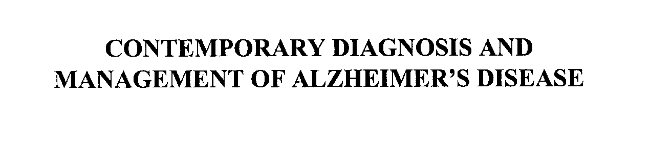  CONTEMPORARY DIAGNOSIS AND MANAGEMENT OF ALZHEIMER'S DISEASE