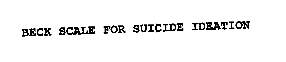 Trademark Logo BECK SCALE FOR SUICIDE IDEATION