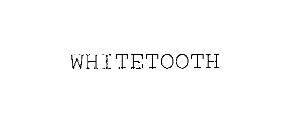  WHITETOOTH