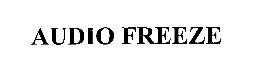 Trademark Logo AUDIO FREEZE