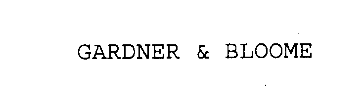  GARDNER &amp; BLOOME