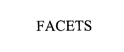 Trademark Logo FACETS