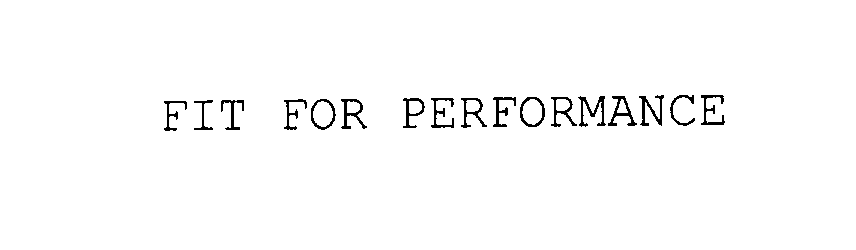 Trademark Logo FIT FOR PERFORMANCE