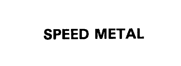 Trademark Logo SPEED METAL