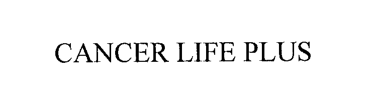 Trademark Logo CANCER LIFE PLUS