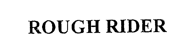 Trademark Logo ROUGH RIDER