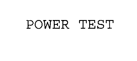 POWER TEST