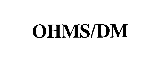 Trademark Logo OHMS/DM