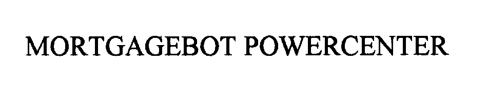 Trademark Logo MORTGAGEBOT POWERCENTER