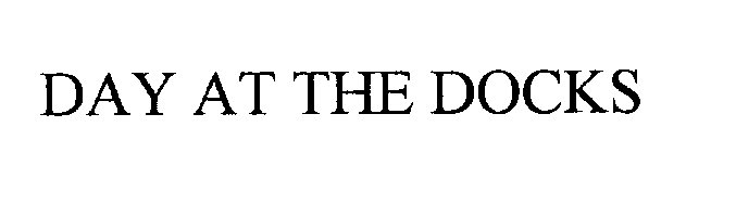 Trademark Logo DAY AT THE DOCKS