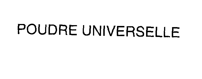 Trademark Logo POUDRE UNIVERSELLE
