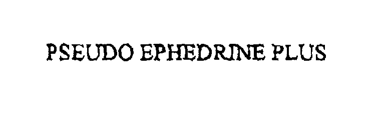  PSEUDO EPHEDRINE PLUS