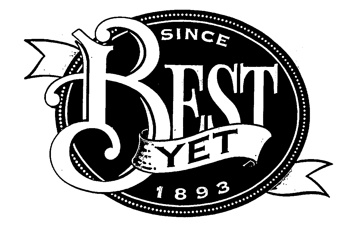  BEST YET SINCE 1893