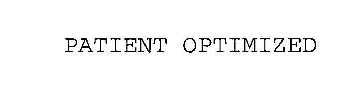 Trademark Logo PATIENT OPTIMIZED