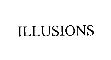 Trademark Logo ILLUSIONS