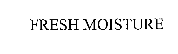 Trademark Logo FRESH MOISTURE