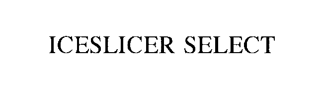  ICESLICER SELECT