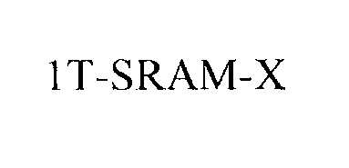  1T-SRAM-X