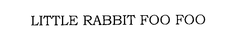 Trademark Logo LITTLE RABBIT FOO FOO