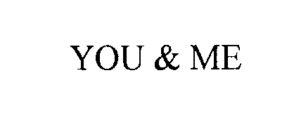 YOU &amp; ME