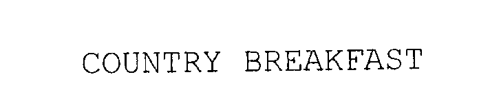 Trademark Logo COUNTRY BREAKFAST