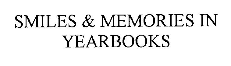  SMILES &amp; MEMORIES IN YEARBOOKS