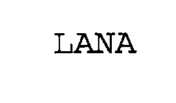 Trademark Logo LANA